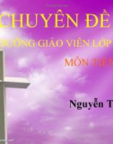 Bài giảng Chuyên đề Bồi dưỡng giáo viên lớp 4 - 5 môn Tiếng Việt: Một số phương pháp dạy học tích cực - Nguyễn Thị Vân