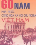 Nhà nước Cộng hòa Xã hội Chủ nghĩa Việt Nam 60 năm : Phần 1