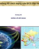 Bài : Đường lối cách mạng của ĐCS Việt Nam Chương IIX ĐƯỜNG LỐI ĐỐI NGOẠI