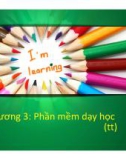 Bài giảng Ứng dụng công nghệ thông tin trong dạy học: Chương 3 - ThS. Kiều Phương Thùy