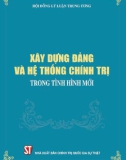 Xây dựng hệ thống chính trị và Đảng trong tình hình mới: Phần 1