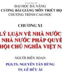 ĐỀ CƯƠNG BÀI GIẢNG MÔN TRIẾT HỌC - CHƯƠNG XI LÝ LUẬN VỀ NHÀ NƯỚC VÀ NHÀ NƯỚC PHÁP QUYỀN XÃ HỘI CHỦ NGHĨA VIỆT NAM