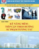 Giáo trình Kỹ năng mềm - Tiếp cận theo hướng sư phạm tương tác: Phần 1