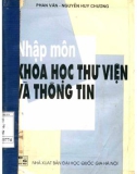 Giáo trình Nhập môn khoa học thư viện và thông tin: Phần 1