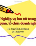 Bài giảng Nghiệp vụ lưu trữ trong các cơ quan, tổ chức doanh nghiệp - TS Nguyễn Lệ Nhung