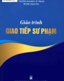 Giáo trình Giao tiếp sư phạm: Phần 1 - ĐH Sư phạm Thái Nguyên