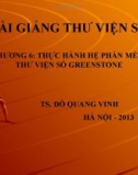 Bài giảng Thư viện số: Chương 6 - TS. Đỗ Quang Vinh