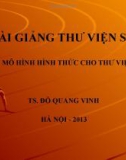 Bài giảng Thư viện số: Chương 2 - TS. Đỗ Quang Vinh