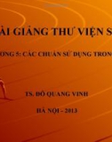 Bài giảng Thư viện số: Chương 5 - TS. Đỗ Quang Vinh