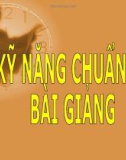 Bài giảng Tổng quan về giáo dục và giáo dục nghề nghiệp: Phần 4 - Kỹ năng chuẩn bị bài giảng