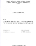 Báo cáo đề tài: Xây dựng một số công cụ hỗ trợ tra cứu và tổng hợp thông tin trong thư viện số