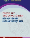 Nét đẹp văn hóa các dân tộc Việt Nam - Phong tục thờ cúng tổ tiên: Phần 1