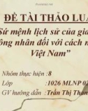 Bài thuyết trình Sứ mệnh lịch sử của giai cấp công nhân đối với cách mạng Việt Nam