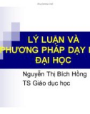 Bài giảng Lý luận và phương pháp dạy học đại học: Chương 1 - TS. Nguyễn Thị Bích Hồng