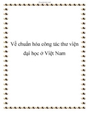 Chuẩn hóa công tác thư viện đại học ở Việt Nam