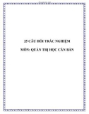 25 CÂU HỎI TRẮC NGHIỆM MÔN: QUẢN TRỊ HỌC CĂN BẢN