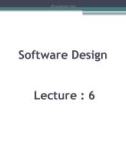 Software design: Lecture 6 - Sheraz Pervaiz