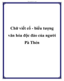 Chữ viết cổ - biểu tượng văn hóa độc đáo của người Pà Thẻn