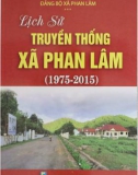 Ebook Lịch sử truyền thống xã Phan Lâm (1975-2015): Phần 1