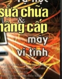 Sửa chữa và nâng cấp máy vi tính - Tài liệu tự học: Phần 1