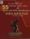 Ebook 55 năm hồi ức về những anh hùng làm nên lịch sử Điện Biên Phủ (7/5/1954 - 7/5/2009): Phần 1