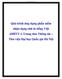 Quá trình ứng dụng phần mềm nhận dạng chữ in tiếng Việt ABBYY ở Trung tâm Thông tin – Thư viện Đại học Quốc gia Hà Nội