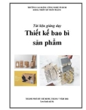 Tài liệu giảng dạy Thiết kế bao bì sản phẩm - Trình độ Trung cấp) - Trường CĐ Kinh tế - Kỹ thuật Vinatex TP. HCM