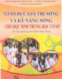 Kỹ năng sống cho học sinh trung học cơ sở - Giáo dục giá trị sống: Phần 1