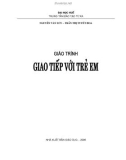 Giáo trình Giao tiếp với trẻ em: Phần 1- Nguyễn Văn Lũy, Trần Thị Tuyết Hoa