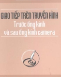 Kỹ năng giao tiếp trên truyền hình trước và sau ống kính Camera