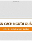 Bài giảng Tâm lý học quản lý: Nhân cách người quản lý - PGS.TS. Ngô Minh Tuấn