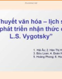 Thuyết Văn hóa – Lịch sử về phát triển nhận thức của L.S. Vygotsky