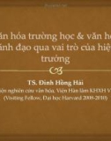 Bài giảng Văn hóa trường học & văn hóa lãnh đạo qua vai trò của hiệu trưởng