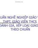 Bài giảng Chuẩn nghề nghiệp giáo viên THPT, giáo viên THCS và đánh giá, xếp loại giáo viên theo chuẩn