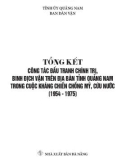 Ebook Tổng kết công tác đấu tranh chính trị, binh địch vận trên địa bàn tỉnh Quảng Nam trong cuộc kháng chiến chống Mỹ, cứu nước (1954-1975)