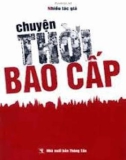 chuyện thời bao cấp: phần 1 - nxb thông tấn