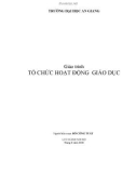 Giáo trình Tổ chức hoạt động giáo dục: Phần 1 - Đỗ Công Tuất