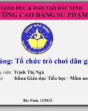 Bài giảng Tổ chức trò chơi dân gian - Trịnh Thị Ngà