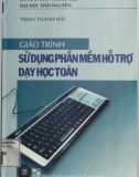 Giáo trình Sử dụng phần mềm hỗ trợ dạy học Toán: Phần 1