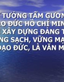 TƯ TƯỞNG TẤM GƯƠNG ĐẠO ĐỨC HỒ CHÍ MINH VỀ XÂY DỰNG ĐẢNG TA TRONG SẠCH, VỮNG MẠNH, 'LÀ ĐẠO ĐỨC, LÀ VĂN MINH'