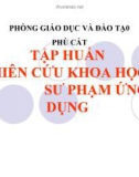 TẬP HUẤN NGHIÊN CỨU KHOA HỌC SƯ PHẠM ỨNG DỤNG