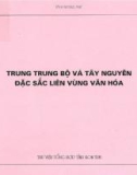 trung trung bộ và tây nguyên đặc sắc liên vùng văn hóa - nxb chính trị quốc gia