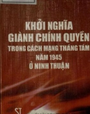 Ebook Khởi nghĩa giành chính quyền trong cách mạng tháng Tám năm 1945 ở Ninh Thuận: Phần 1