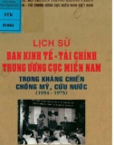 Ebook Lịch sử ban kinh tế-tài chính Trung ương cục miền Nam trong kháng chiến chống Mỹ, cứu nước (1954-1975): Phần 1