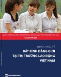 Báo cáo Nhận thức về bất bình đẳng giới tại thị trường lao động Việt Nam