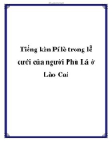 Tiếng kèn Pí lè trong lễ cưới của người Phù Lá ở Lào Cai