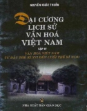 Nghiên cứu đại cương lịch sử văn hóa Việt Nam (Tập IV): Phần 1