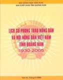 Ebook Lịch sử phong trào nông dân và hội nông dân Việt Nam tỉnh Quảng Nam (1930-2005): Phần 1