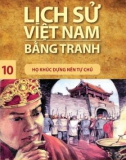 Tranh vẽ về lịch sử Việt Nam (Bộ mỏng): Tập 10 - Họ Khúc dựng nền tự chủ