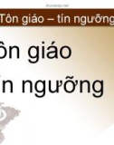 Bài giảng Tôn giáo – tín ngưỡng